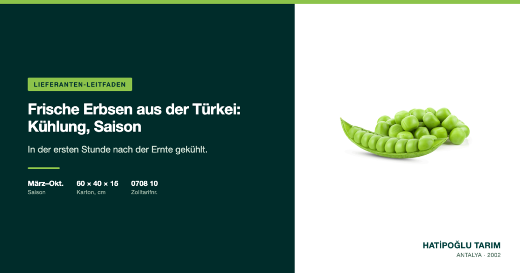Frische Erbsen aus der Türkei: Kühlung, Saison